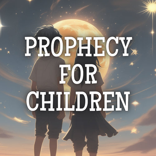 Prophecy for Children